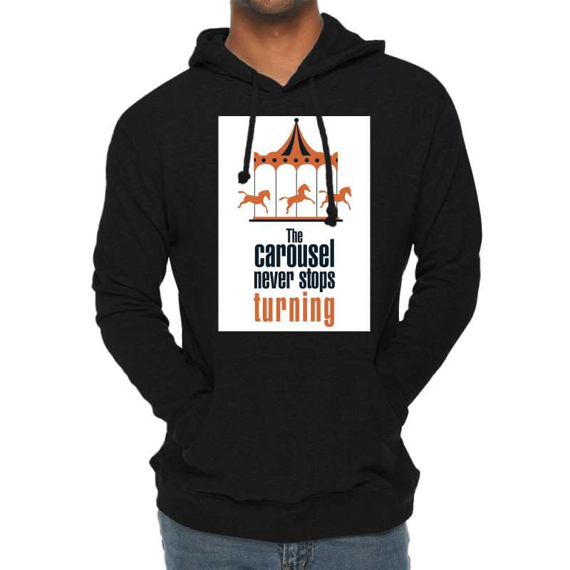 The Carousel Never Stops Turning Poster Trending Lightweight Hoodie | Artistshot