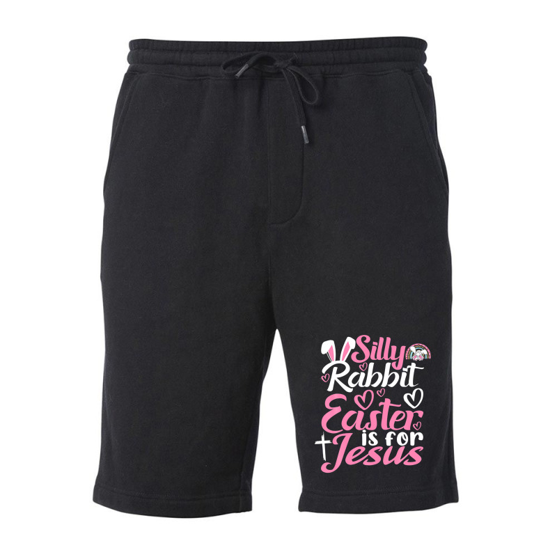 Silly Rabbit Easter Is For Jesus Fleece Short | Artistshot