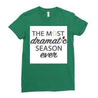 The Most Dramatic Season Ever Poster Green Ladies Fitted T-shirt | Artistshot