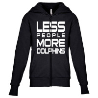 Less People More Dolphins   Funny Shirt For Dolphin Lovers   Hate Peop Youth Zipper Hoodie | Artistshot