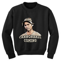 Cannon Ball Coming Youth Sweatshirt | Artistshot