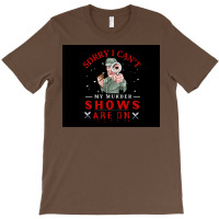 Sorry I Canx27t My Murder Shows Are On V2 Poster Stars T-shirt | Artistshot