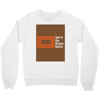 The Eric Andre Show Wex27ll Be Right Back Shirt Poster Trending Crewneck Sweatshirt | Artistshot