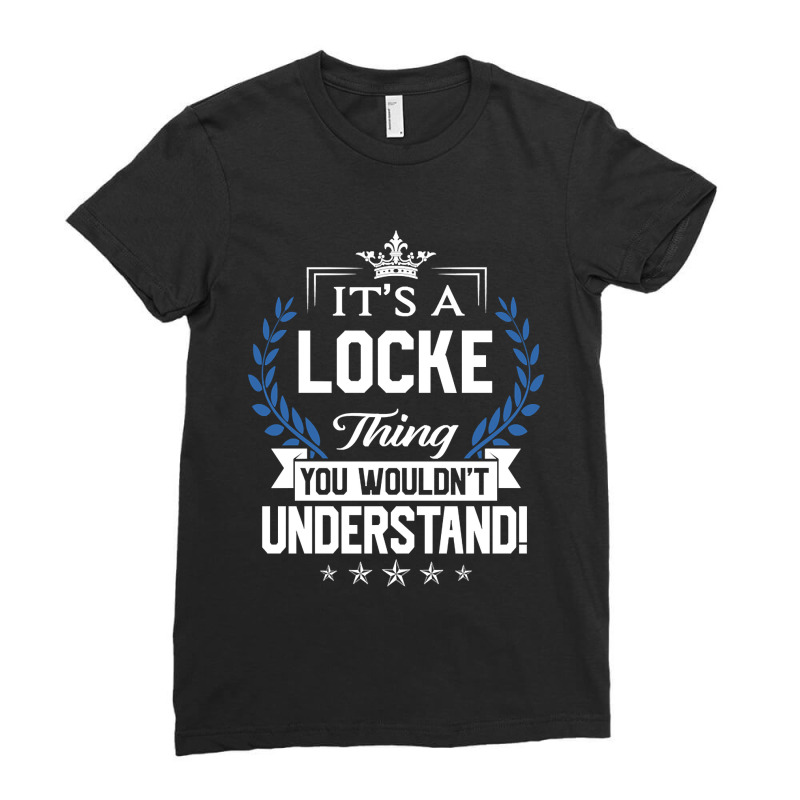 Locke Name - Locke Thing Name You Wouldn't Understand Ladies Fitted T-Shirt by hawksreminds130 | Artistshot