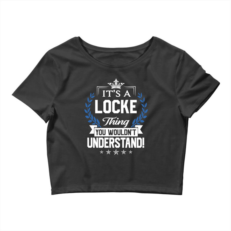 Locke Name - Locke Thing Name You Wouldn't Understand Crop Top by hawksreminds130 | Artistshot