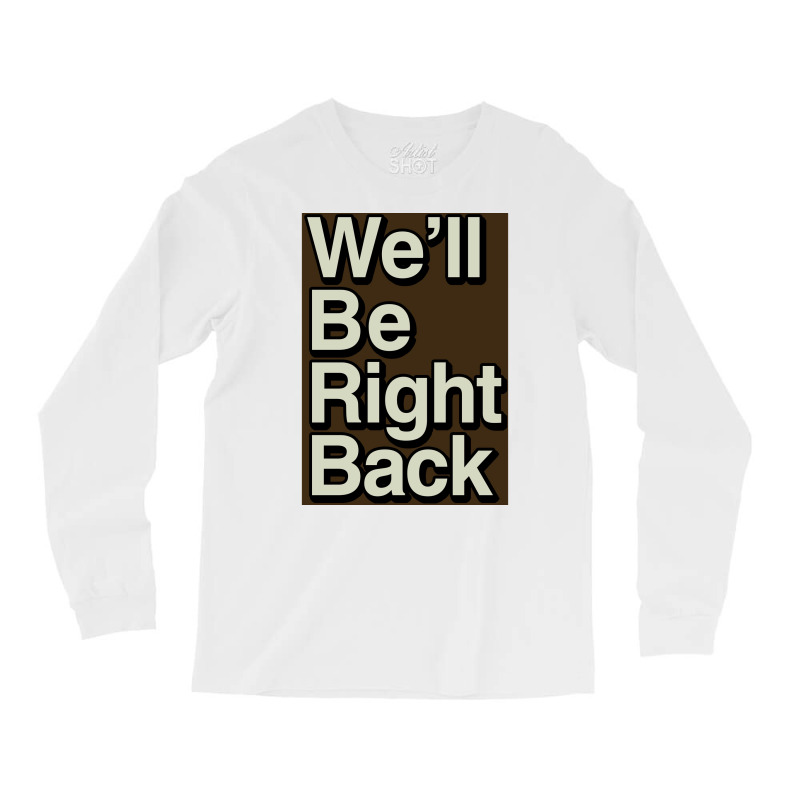 The Eric Andre Show Wex27ll Be Right Back Poster Long Sleeve Shirts by roccionsteeleys | Artistshot