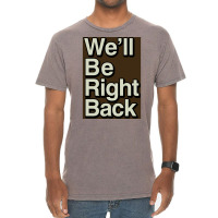 The Eric Andre Show Wex27ll Be Right Back Poster Vintage T-shirt | Artistshot