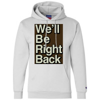 The Eric Andre Show Wex27ll Be Right Back Poster Champion Hoodie | Artistshot