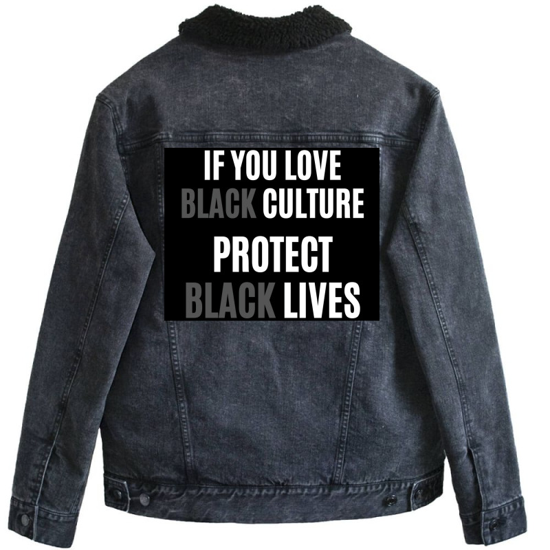 If You Love Black Culture Protect Black Lives Poster 70s Unisex Sherpa-Lined Denim Jacket by gavrikashten0 | Artistshot