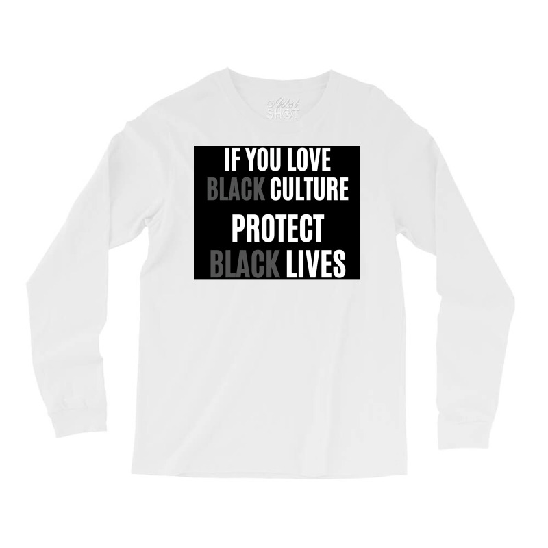 If You Love Black Culture Protect Black Lives Poster 70s Long Sleeve Shirts by gavrikashten0 | Artistshot