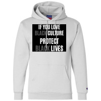 If You Love Black Culture Protect Black Lives Poster 70s Champion Hoodie | Artistshot