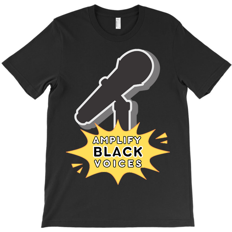 Amplify Black Voices T-Shirt by samplesend0 | Artistshot