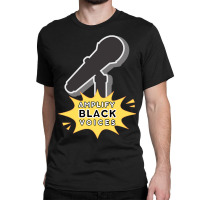 Amplify Black Voices Classic T-shirt | Artistshot