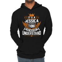 Jessica Name - Jessica Thing Name You Wouldn't Understand Lightweight Hoodie | Artistshot