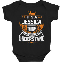 Jessica Name - Jessica Thing Name You Wouldn't Understand Baby Bodysuit | Artistshot