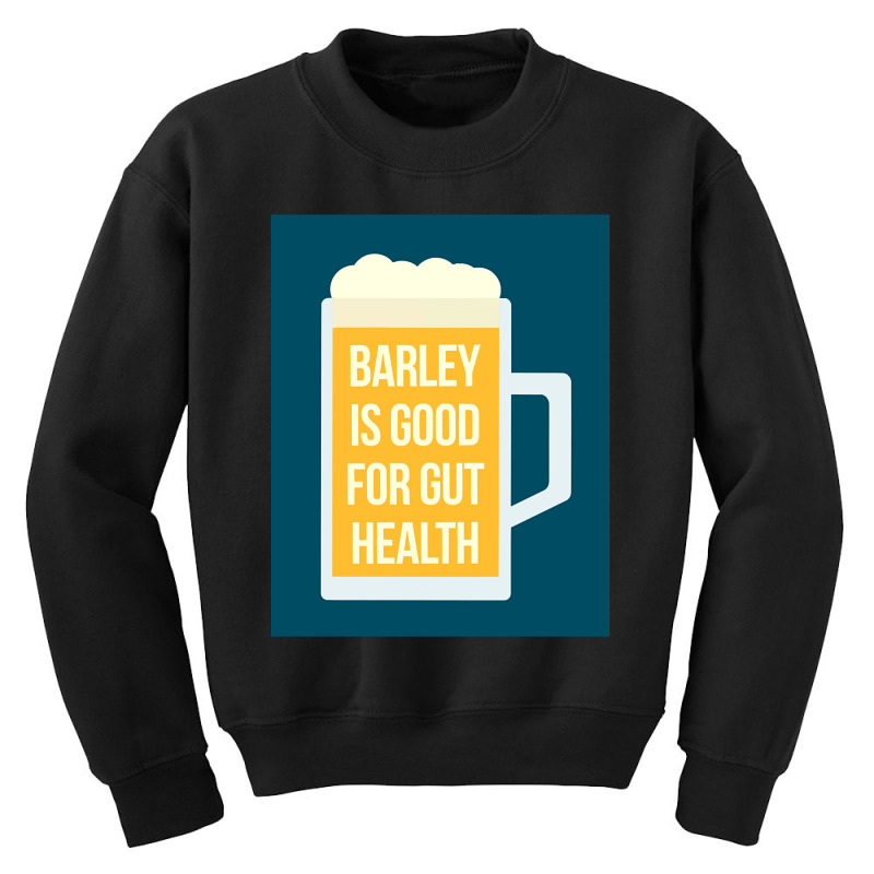 Barley Is Good For Gut Health Youth Sweatshirt | Artistshot