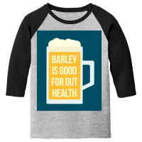 Barley Is Good For Gut Health Youth 3/4 Sleeve | Artistshot