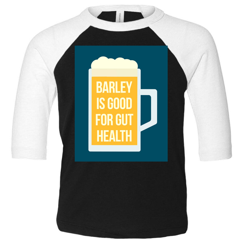 Barley Is Good For Gut Health Toddler 3/4 Sleeve Tee | Artistshot