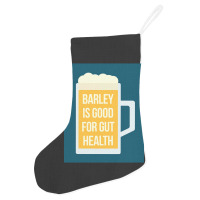 Barley Is Good For Gut Health Holiday Stocking | Artistshot