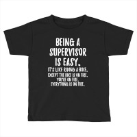 Being A Supervisor Toddler T-shirt | Artistshot