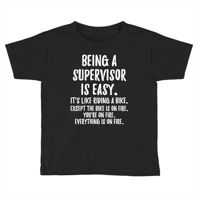 Being A Supervisor Toddler T-shirt by davidozoan | Artistshot