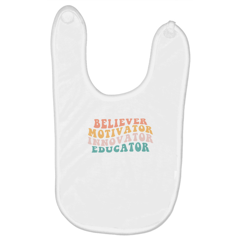 Believer Motivator Innovator Educator Teacher Back To School Baby Bibs by eldawysnpolv | Artistshot