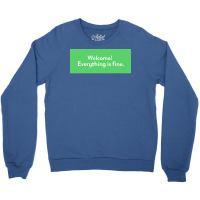 Welcome Everything Is Fine Poster Girl Crewneck Sweatshirt | Artistshot