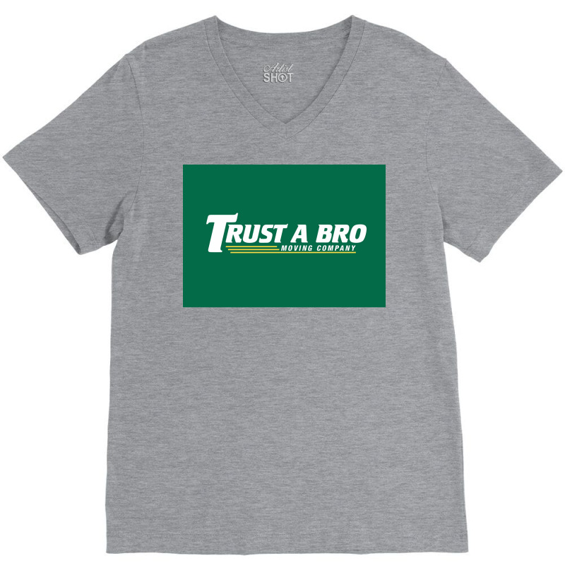 Trust A Bro Moving Company Poster Humor V-neck Tee | Artistshot