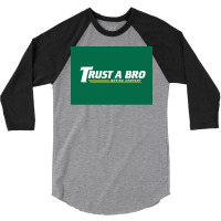 Trust A Bro Moving Company Poster Humor 3/4 Sleeve Shirt | Artistshot