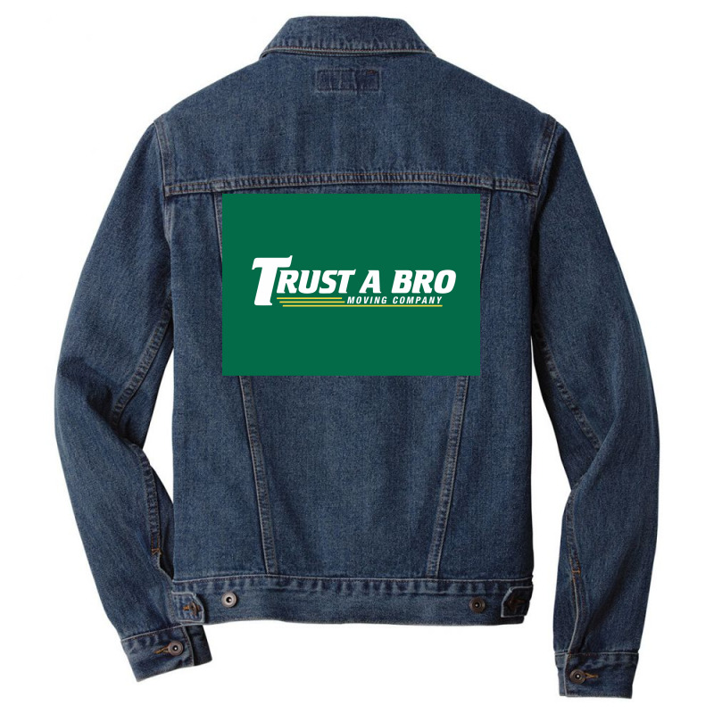 Trust A Bro Moving Company Poster Humor Men Denim Jacket | Artistshot