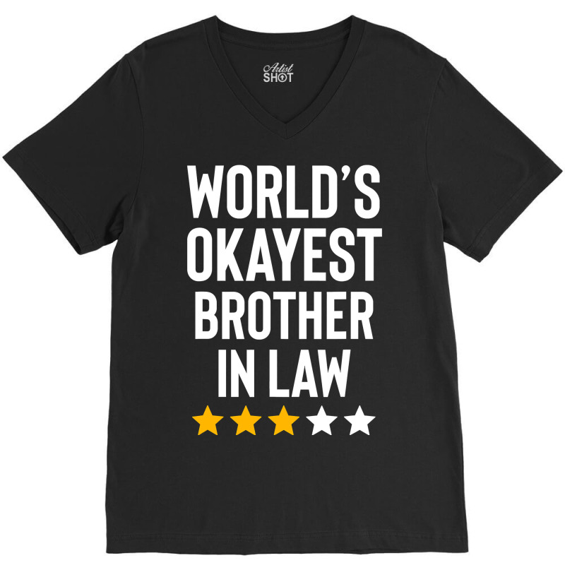 Worlds Okayest Brother In Law Funny Birthday Christmas Gag V-Neck Tee by casaniuy89 | Artistshot