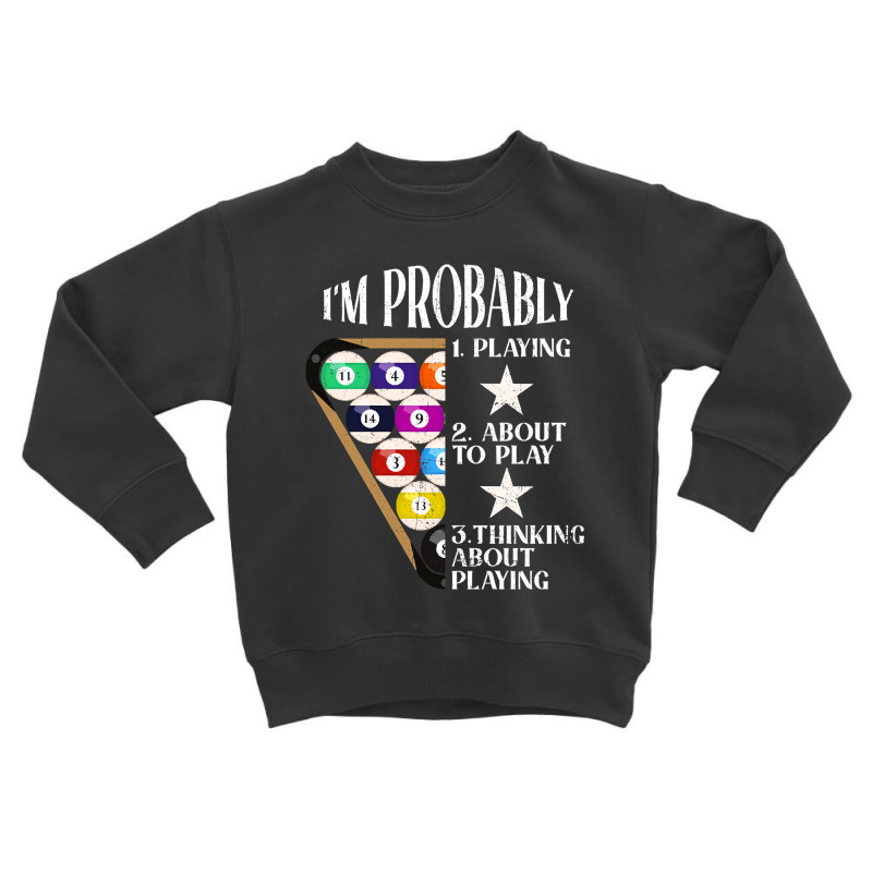 Billiards Pool Player Funny I'm Probably Toddler Sweatshirt | Artistshot