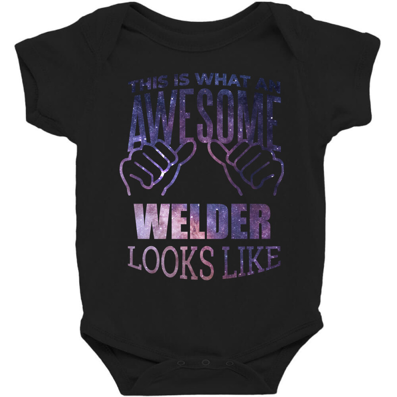 Awesome And Funny This Is What An Awesome Welder Welders Welding Weld Baby Bodysuit by resaleberries875 | Artistshot