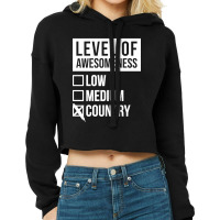 Funny Level Of Awesomeness Low Medium Gift Country Saying Quote For A Cropped Hoodie | Artistshot