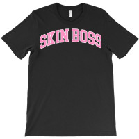 Womens Skin Boss Beautician Esthetician Cosmetology Skincare T Shirt T-shirt | Artistshot