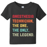 Anesthesia Technician - The One The Legend Design Baby Tee | Artistshot