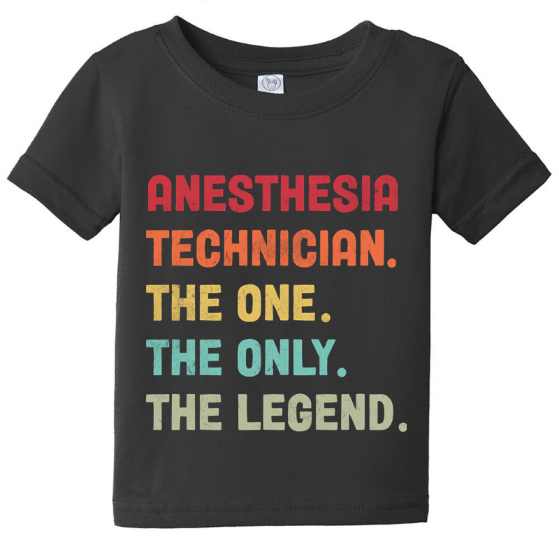 Anesthesia Technician - The One The Legend Design Baby Tee | Artistshot