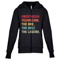 Anesthesia Technician - The One The Legend Design Youth Zipper Hoodie | Artistshot