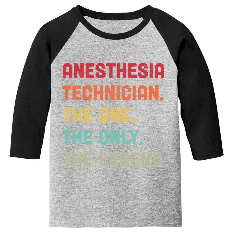 Anesthesia Technician - The One The Legend Design Youth 3/4 Sleeve | Artistshot