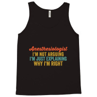 Anesthesiologist I'm Not Arguing I'm Just Explaining Why I'm Right-0so Tank Top | Artistshot