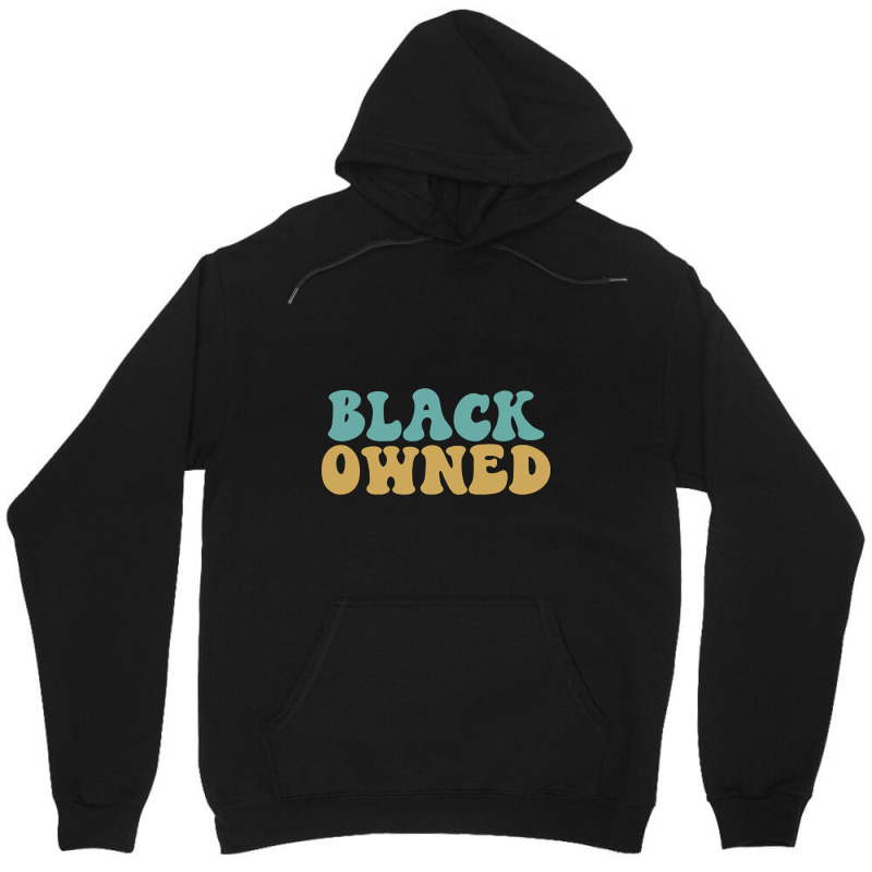 Black Owned Unisex Hoodie by CrystalRied88 | Artistshot