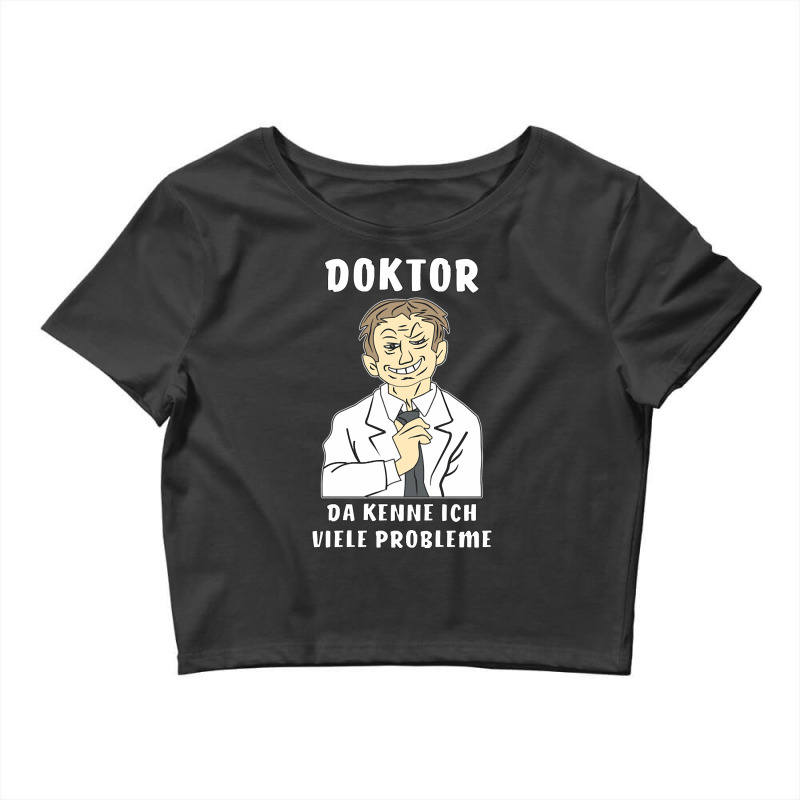 Man Doctor Problems Crop Top by gaugebayou45 | Artistshot