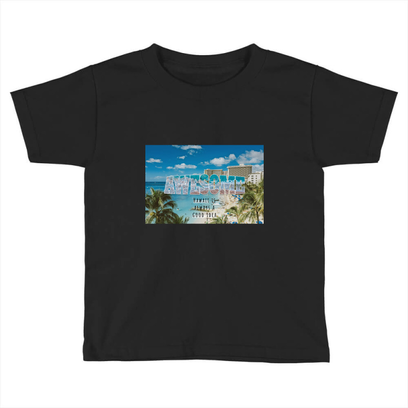 Awesome Hawaii Toddler T-shirt by fumbledeafness270 | Artistshot