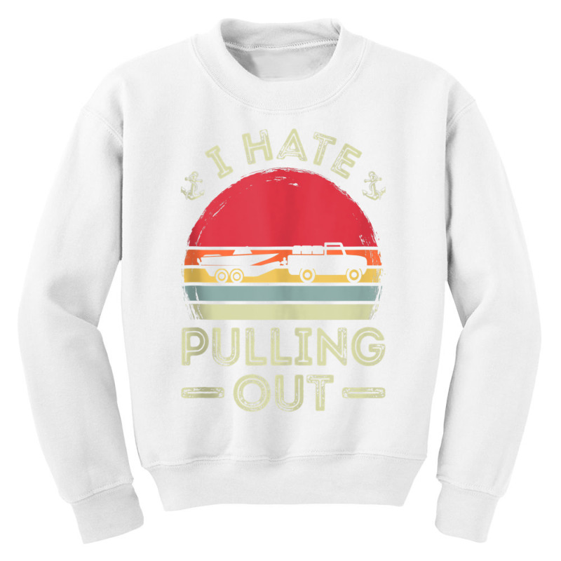 I Hate Pulling Out Boating Vintage Boat Captain Graphic Tank Top Youth Sweatshirt by choninzel | Artistshot