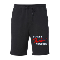 Forty Fuckin' Niners Quotes Fleece Short | Artistshot