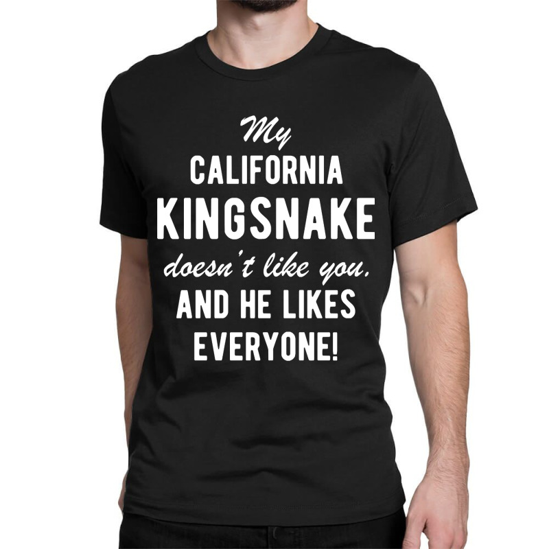 California Kingsnake Funny Quote Pet Owner Classic T-shirt | Artistshot