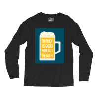 Barley Is Good For Gut Health Long Sleeve Shirts | Artistshot