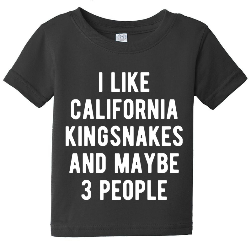 California Kingsnakes Funny Quote Baby Tee | Artistshot