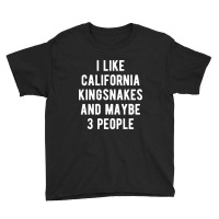 California Kingsnakes Funny Quote Youth Tee | Artistshot