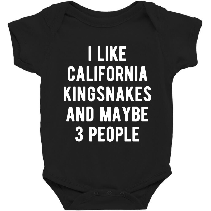 California Kingsnakes Funny Quote Baby Bodysuit | Artistshot